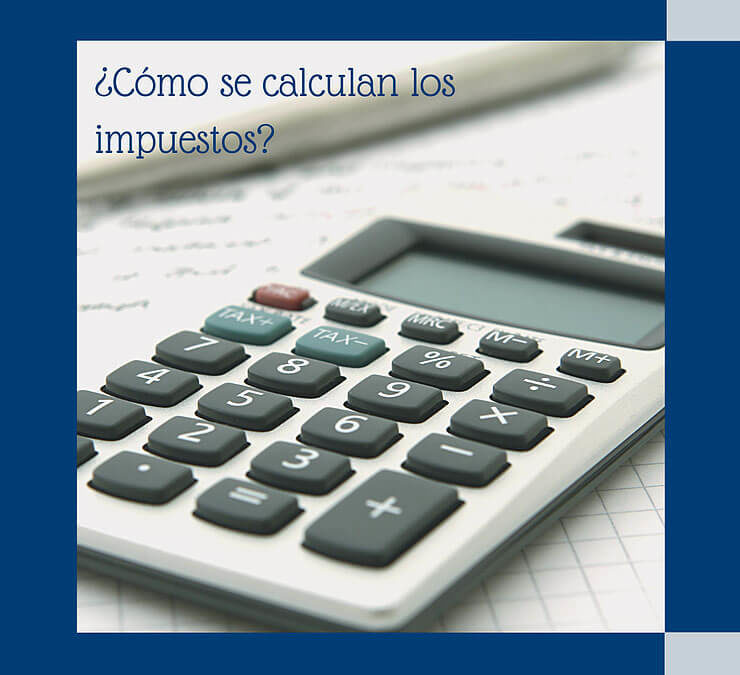 ¿Cómo se calculan los impuestos?