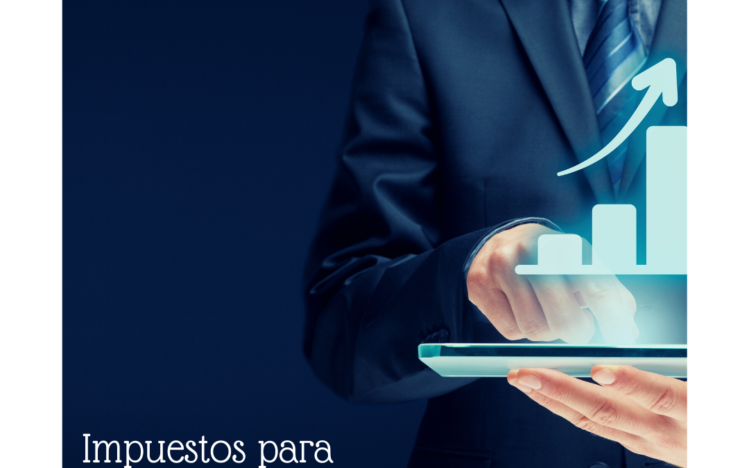 ¿Qué impuestos tienen que pagar las empresas?