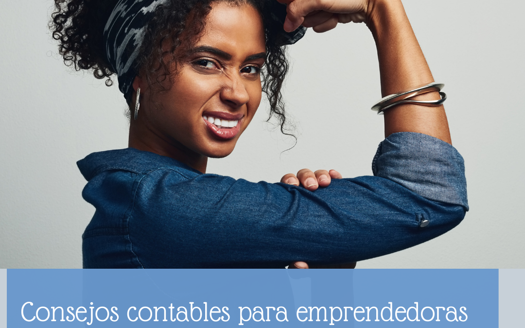 Consejos contables para emprendedoras, en el mes de la Mujer