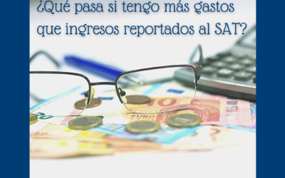 ¿Qué pasa si tengo más gastos que ingresos reportados al SAT?