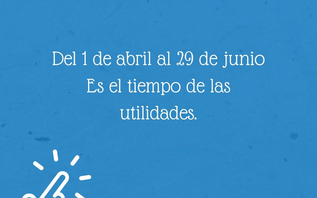 ¿Qué necesitas saber acerca del reparto de utilidades 2022?