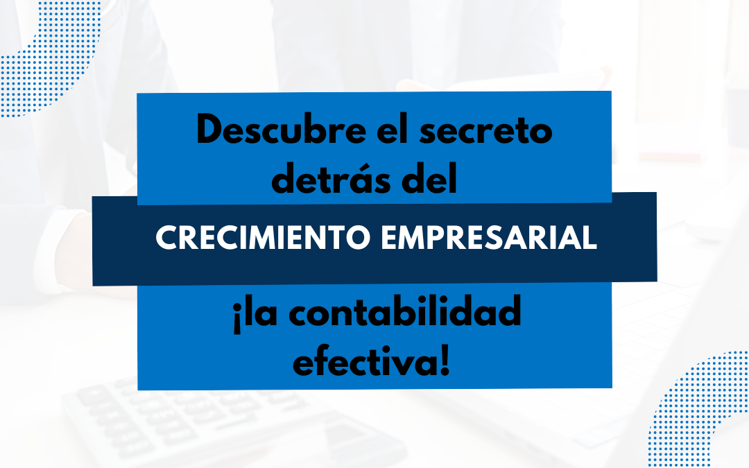 El Rol Vital de la Contabilidad en el Crecimiento Empresarial